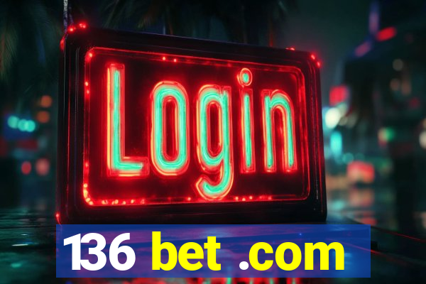 136 bet .com